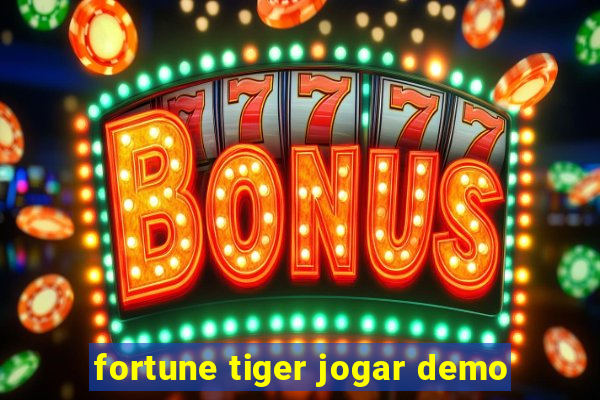 fortune tiger jogar demo